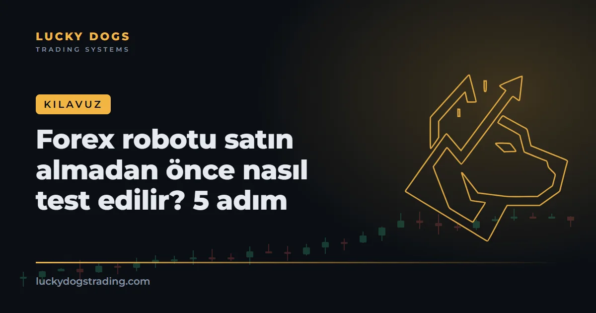 Forex robotu satın almadan önce nasıl test edilir: MetaTrader 5'te 5 adım